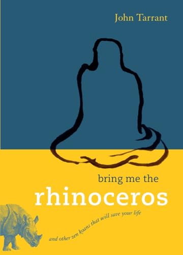 Bring Me the Rhinoceros: And Other Zen Koans That Will Save Your Life von Shambhala